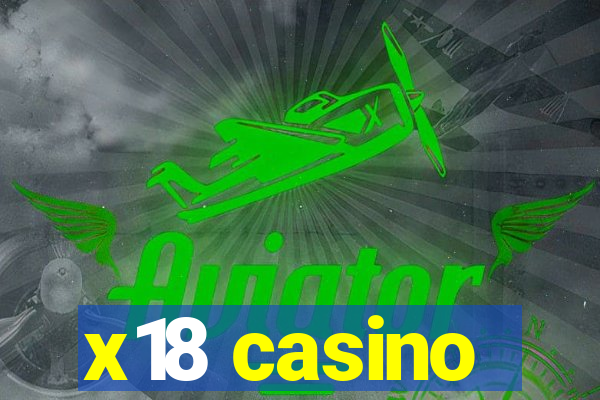 x18 casino